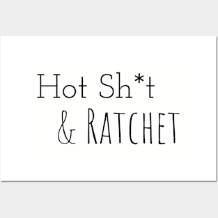 Hot Sh*t & Ratchet Posters and Art